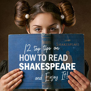 How to Read Shakespeare and Enjoy It!